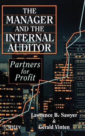 Vinten, Gerald / Sawyer. The Manager and the Internal Auditor - Partners for Profit. John Wiley & Sons, 1996.
