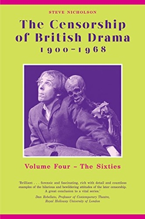 Nicholson, Steve. The Censorship of British Drama 1900-1968 Volume 4 - The Sixties. University of Exeter Press  - IPSUK, 2015.