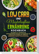 Low Carb und Muskelaufbau Ernährung Kochbuch