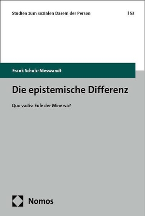 Schulz-Nieswandt, Frank. Die epistemische Differenz - Quo vadis: Eule der Minerva?. Nomos Verlags GmbH, 2024.