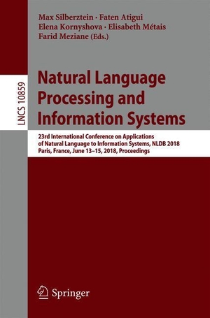 Silberztein, Max / Faten Atigui et al (Hrsg.). Natural Language Processing and Information Systems - 23rd International Conference on Applications of Natural Language to Information Systems, NLDB 2018, Paris, France, June 13-15, 2018, Proceedings. Springer International Publishing, 2018.