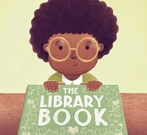 Chapin, Tom / Michael Mark. The Library Book. Atheneum Books for Young Readers, 2017.