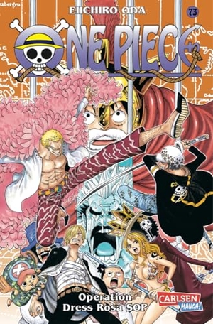 Oda, Eiichiro. One Piece 73. Operation Dress Rosa SOP. Carlsen Verlag GmbH, 2015.