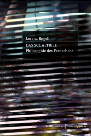 Engell, Lorenz. Das Schaltbild - Philosophie des Fernsehens. Konstanz University Press, 2021.