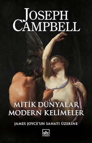 Campbell, Joseph. Mitik Dünyalar, Modern Kelimeler. Ithaki Yayinlari, 2026.