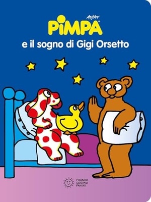 Altan. Pimpa e il sogno di Gigi Orsetto. Franco Cosimo Panini, 2025.