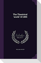 The Theatrical 'world' Of 1895