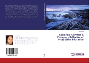 Berg, Peter. Exploring Activities & Pedagogy Reflective of Progressive Education. LAP LAMBERT Academic Publishing, 2013.