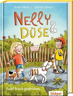 Mahne, Nicole / Caroline Opheys. Nelly & Düse - Pudel frisch gestrichen - Mit ganz viel Witz und Hundeverstand - lustig buntes Kinderbuch ab 7 Jahre für Mädchen und Jungen. Südpol Verlag GmbH, 2021.