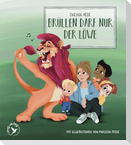 Brüllen darf nur der Löwe - Pappbilderbuch