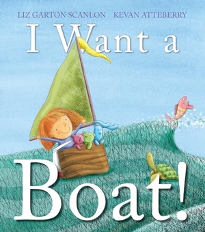 Scanlon, Liz Garton. I Want a Boat!. Candlewick Press (MA), 2021.