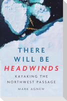 There Will Be Headwinds