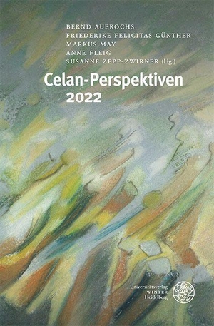 Auerochs, Bernd / Friederike Felicitas Günther et al (Hrsg.). Celan-Perspektiven 2022. Universitätsverlag Winter, 2023.