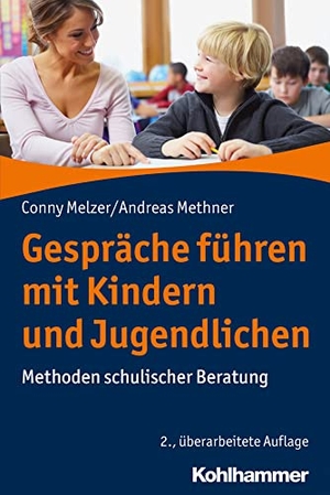 Melzer, Conny / Andreas Methner. Gespräche führen mit Kindern und Jugendlichen - Methoden schulischer Beratung. Kohlhammer W., 2025.