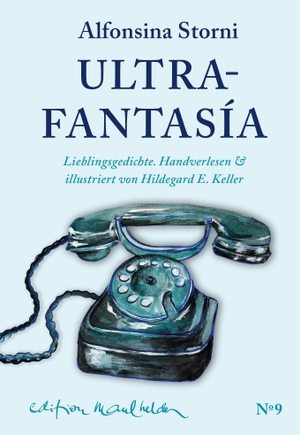 Storni, Alfonsina. Ultrafantasía - Lieblingsgedichte. Handverlesen & illustriert. Spanisch-deutsch. Edition Maulhelden, 2022.