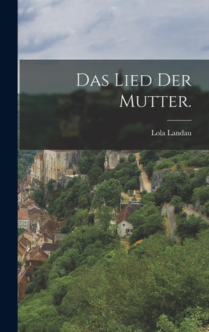 Landau, Lola. Das Lied der Mutter.. Gale ECCO, Print Editions, 2022.