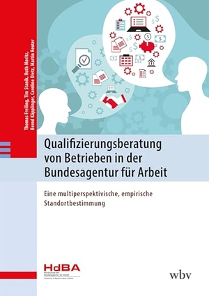 Freiling, Thomas / Stanik, Tim et al. Qualifizierungsberatung von Betrieben in der Bundesagentur für Arbeit - Eine multiperspektivische, empirische Standortbestimmung. wbv Media GmbH, 2024.