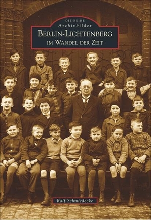 Schmiedecke, Ralf. Berlin-Lichtenberg im Wandel der Zeit. Sutton Verlag GmbH, 2013.