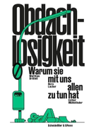 Obdachlosigkeit - Warum sie mit uns allen zu tun hat