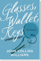 Glasses, Wallet, Keys: Stories