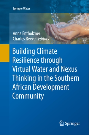 Reeve, Charles / Anna Entholzner (Hrsg.). Building Climate Resilience through Virtual Water and Nexus Thinking in the Southern African Development Community. Springer International Publishing, 2018.