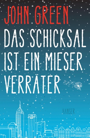 Green, John. Das Schicksal ist ein mieser Verräter. Carl Hanser Verlag, 2012.