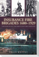 Insurance Fire Brigades 1680-1929
