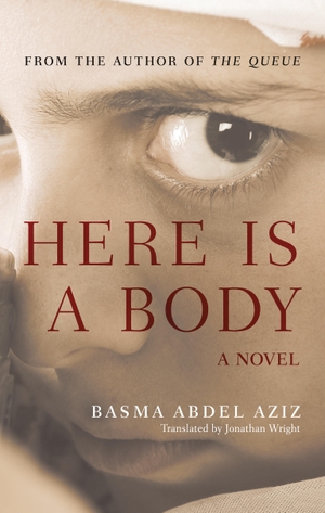 Abdel Aziz, Basma. Here Is a Body. HOOPOE, 2021.
