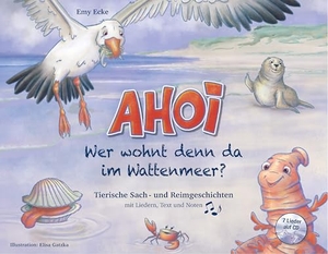 Ecke, Emy. Ahoi - Wer wohnt denn da im Wattenmeer? - Tierische Sach-und Reimgeschichten mit Liedern, Text und Noten. NOVA MD, 2026.