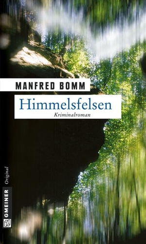 Bomm, Manfred. Himmelsfelsen. Gmeiner Verlag, 2004.
