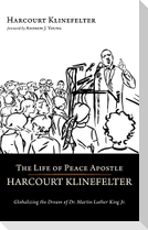 The Life of Peace Apostle Harcourt Klinefelter
