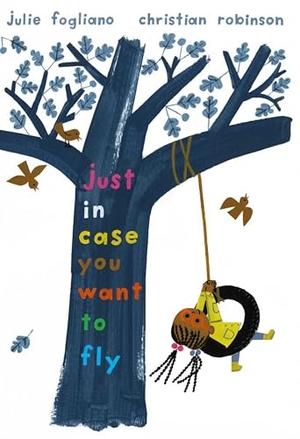 Fogliano, Julie. Just in Case You Want to Fly. Candlewick Press (MA), 2019.