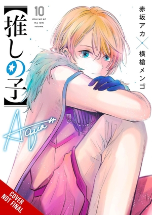Blackman, Abigail / Akasaka, Aka et al. [Oshi No Ko], Vol. 10. Little, Brown & Company, 2025.