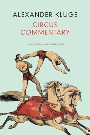 Kluge, Alexander. Circus Commentary. Seagull Books, 2024.