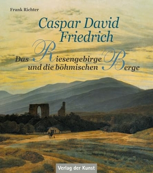 Richter, Frank. Caspar David Friedrich - Das Riesengebirge und die böhmischen Berge. Verlag der Kunst, 2012.