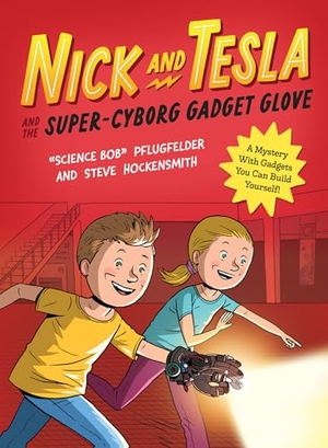 Pflugfelder, Bob / Steve Hockensmith. Nick and Tesla and the Super-Cyborg Gadget Glove - A Mystery with Gadgets You Can Build Yourself. Quirk Books, 2024.