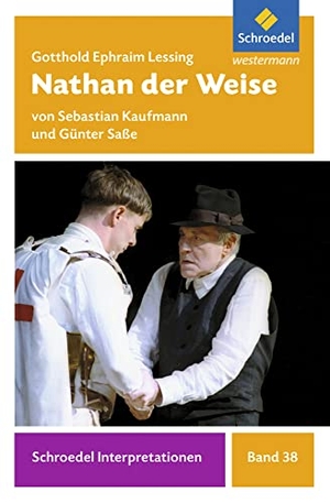 Lessing, Gotthold Ephraim / Kaufmann, Sebastian et al. Nathan der Weise. Schroedel Verlag GmbH, 2013.