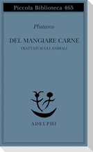 Del mangiare carne. Trattati sugli animali