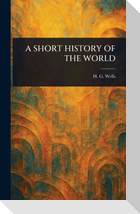 A SHORT HISTORY OF THE WORLD