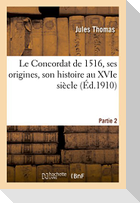 Le Concordat de 1516, ses origines, son histoire au XVIe siècle, Partie 2