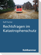 Rechtsfragen im Katastrophenschutz