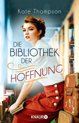 Thompson, Kate. Die Bibliothek der Hoffnung - Roman. Knaur Taschenbuch, 2023.