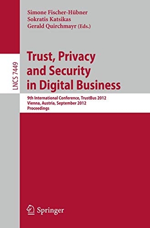 Fischer-Hübner, Simone / Gerald Quirchmayr et al (Hrsg.). Trust, Privacy and Security in Digital Business - 9th International Conference, TrustBus 2012, Vienna, Austria, September 3-7, 2012, Proceedings. Springer Berlin Heidelberg, 2012.