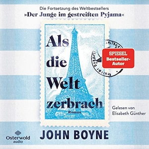 Boyne, John. Als die Welt zerbrach - 2 CDs. OSTERWOLDaudio, 2022.