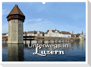 Unterwegs in Luzern (Wandkalender 2025 DIN A3 quer), CALVENDO Monatskalender