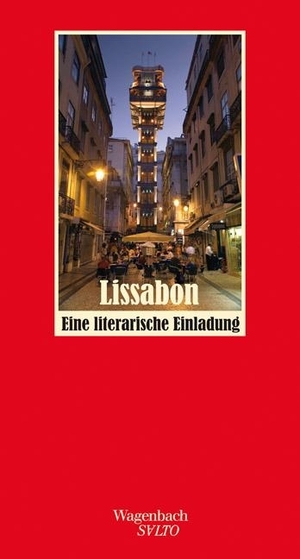 Wurster, Gaby (Hrsg.). Lissabon - Eine literarische Einladung. Wagenbach Klaus GmbH, 2010.