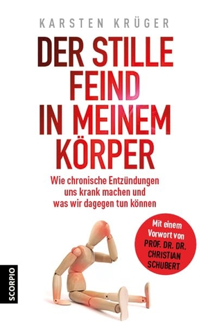 Krüger, Karsten. Der stille Feind in meinem Körper - Wie chronische Entzündungen uns krank machen und was wir dagegen tun können / Mit einem Vorwort von Prof. Dr. Dr. Christian Schubert. Scorpio Verlag, 2017.