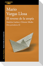 El Reverso de la Utopía: América Latina Y Oriente Medio / The Other Side of Utopia: Latin America and the Middle East