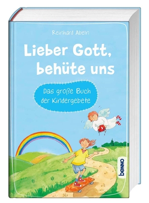 Abeln, Reinhard. Lieber Gott, behüte uns - Das große Buch der Kindergebete. St. Benno Verlag GmbH, 2021.