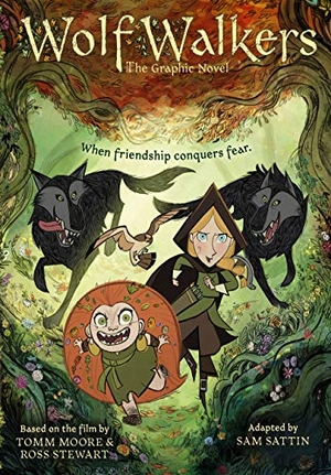 Sattin, Samuel / Tomm Moore. Wolfwalkers - The Graphic Novel - Nominated for an Oscar. Yen Press, 2020.